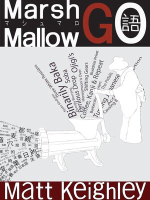 cover image of Marshmallow-Go: Learning Japanese When You Haven't a Clue